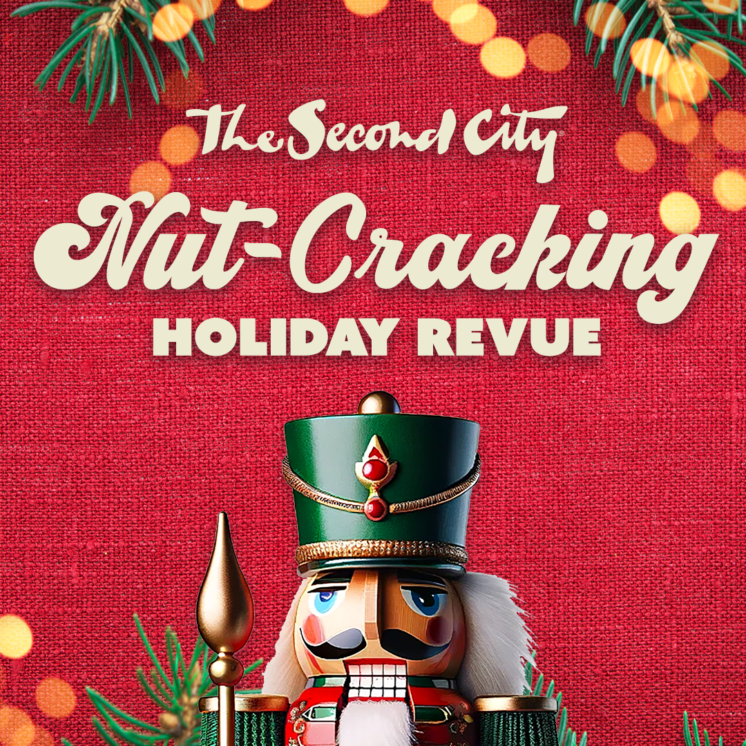 Second City Nut-Cracking Holiday Revue
